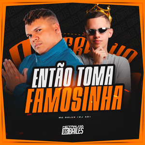 Então Toma Famosinha (Explicit)