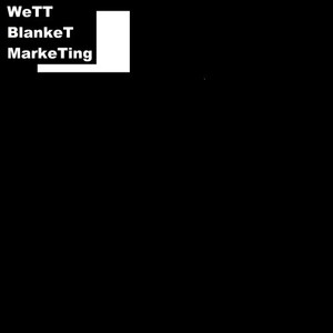 WeTT BlankeT MarkeTing (Explicit)