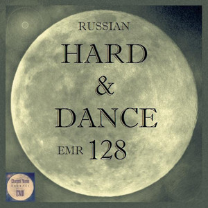 Russian Hard & Dance EMR, Vol. 128