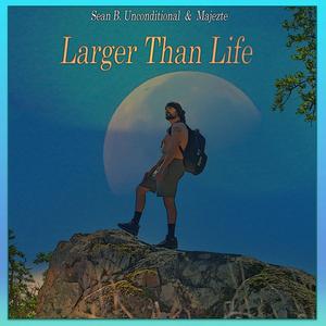 Larger Than Life (feat. Majezte)