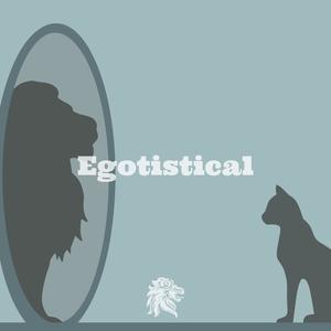 Egotistical (Explicit)