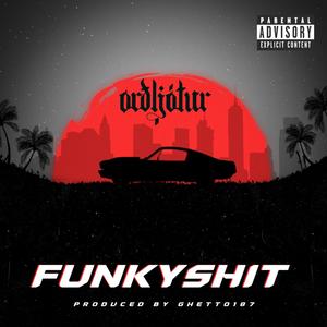 Funky**** (feat. Ghetto187) [Explicit]