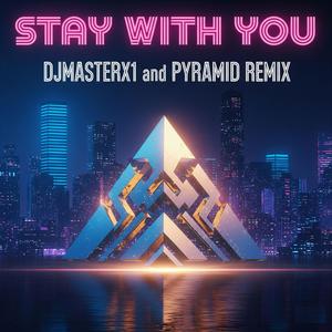 Stay With You (feat. Pyramid)
