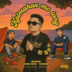 Kalmahan Mo Lang (feat. DOB OKIX & Hosue)