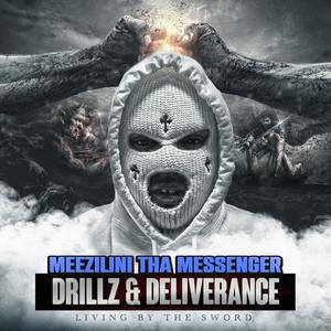 Drillz & Deliverance: Living By The Sword