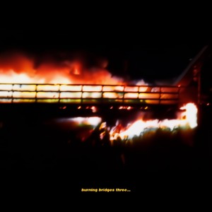 Burning Bridges 3