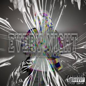 EVERY NIGHT X SB.RAHIEM (feat. 4TUNE) [Explicit]