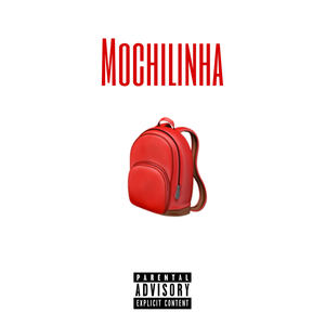 Mochilinha (Explicit)