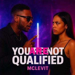 You Are Not Qualified