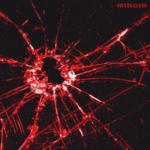 Miroir (Explicit)