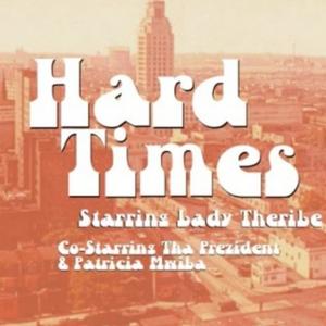 Hard Times (feat. Tha Prezident & Patricia Mwila) (Explicit)