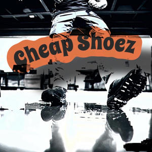 Cheap Shoez (Explicit)