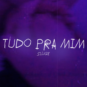 Tudo Pra Mim