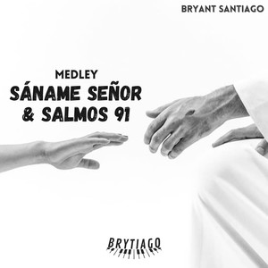 Medley Sáname Señor & Salmos 91