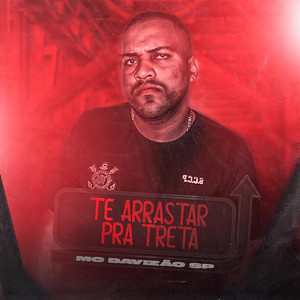 Te Arrastar pra Treta (Explicit)