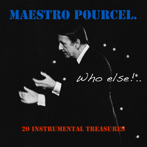 Maestro Pourcel: Who Else?