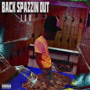 Back Spazzin Out (Explicit)