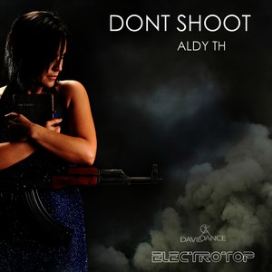 Dont Shoot (Original Mix)