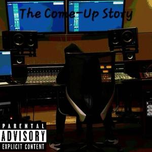 The Come-Up Story (Explicit)