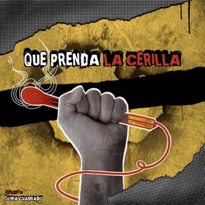 Que Prenda La Cerilla (feat. Sager, Labian Beats, Plan Oculto, Miguel Soviet, Mackiu, Txus HxC & Kamu Distrito) [Explicit]