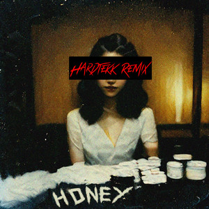 Honey (Hardtekk Remix) [Explicit]