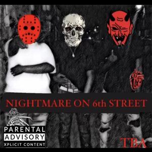 Nightmare On 6th Street (Explicit)