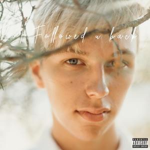 I followed you back (Explicit)