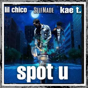 Spot U (feat. Kae T) [Explicit]