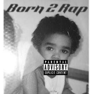 Born 2 Rap (Explicit)