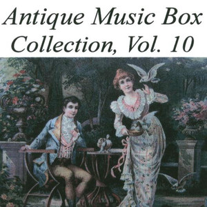 Antique Music Box Collection, Volume 10