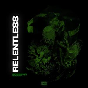 RELENTLESS (Explicit)