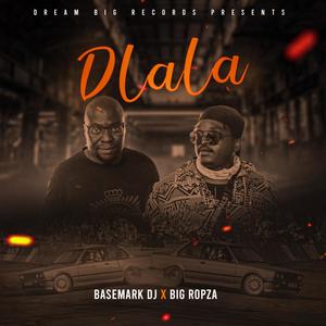 Dlala (feat. Big Ropza)