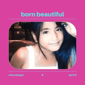 Born Beautiful (feat. Yung Bawal)