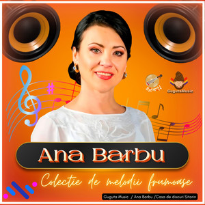 Ana Barbu / Colecție de melodii frumoase