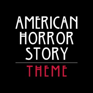 American Horror Story Theme - Single (美国恐怖故事第三季主题曲)