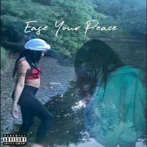 Ease your Peace (with Lalunapiubelle) (feat. Lalunapiubelle) (Explicit)