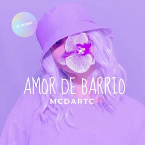 AMOR DE BARRIO (feat. MC DARTC) [Explicit]