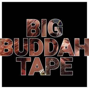 Big Buddah Tape