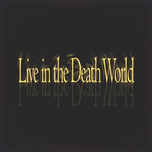 Live in the Death World