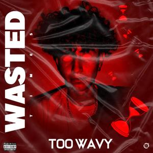 WASTED TIMES (Explicit)