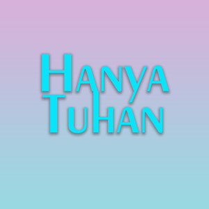 Hanya Tuhan