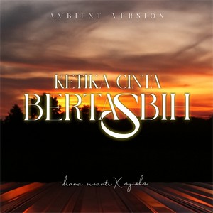 Ketika Cinta Bertasbih (Ambient Version)