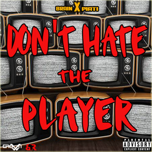 Don't Hate the Player (Explicit)