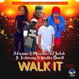 Walk It (feat. Judah, Testimony & Brotha Donell) [Radio Edit]