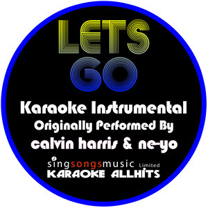 Let's Go (Originally Performed By Calvin Harris & Ne-Yo) (Instrumental Version)