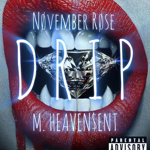 DRIP (feat. M. Heaven$ent) [Explicit]