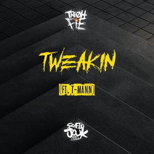 Tweakin (feat. T-Mann)