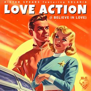 Love Action (I Believe In Love) (feat. Solaria)