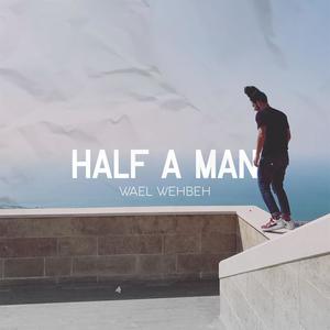 Half A Man (Explicit)