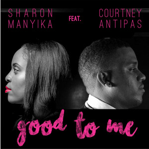 Good to Me (feat. Courtney Antipas)